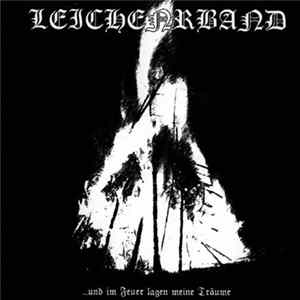 Leichenbrand - ...Und Im Feuer lagen meine Träume Album
