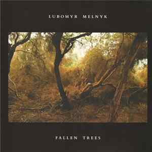 Lubomyr Melnyk - Fallen Trees Album