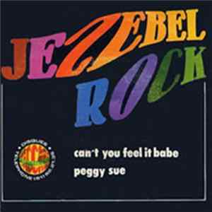 Jezebel Rock - Can't You Feel It Babe / Peggy Sue Album
