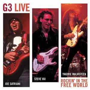 G3 , Joe Satriani, Steve Vai, Yngwie Malmsteen - G3 Live: Rockin' In The Free World Album