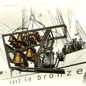 Cast In Bronze - Arrival Album