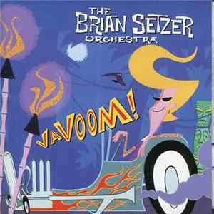 The Brian Setzer Orchestra - Vavoom! Album