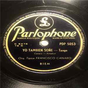 Orquesta Típica Francisco Canaro - Yo También Soñé / Adiós Muchachos Album