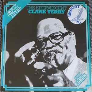Clark Terry - The Effervescent Clark Terry Album