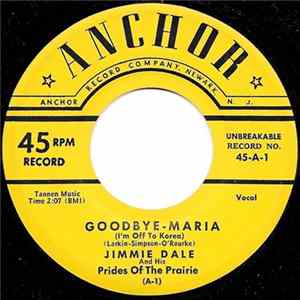 Jimmie Dale And His Prides Of The Prairies - Goodbye-Maria (I'm Off To Korea) Album