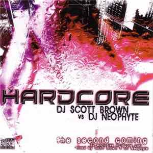 DJ Scott Brown Vs DJ Neophyte - Hardcore - The Second Coming Album