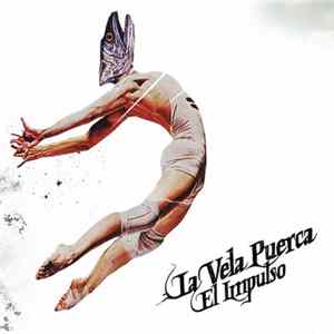La Vela Puerca - El Impulso Album
