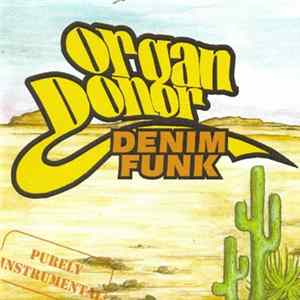 Organ Donor - Denim Funk Album
