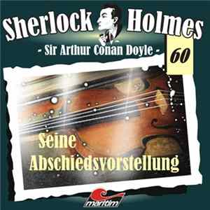 Sir Arthur Conan Doyle - Sherlock Holmes (60) - Seine Abschiedsvorstellung Album