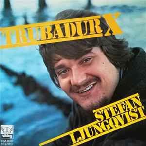 Stefan Ljungqvist - Trubadur X Album
