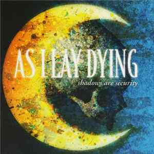 As I Lay Dying - Shadows Are Security Album