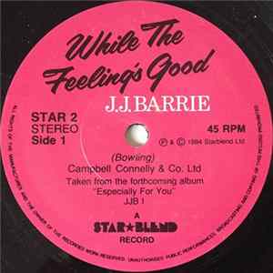 J.J. Barrie - While The Feeling's Good Album