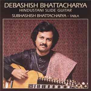 Debashish Bhattacharya, Subhashish Bhattacharya - Debashish Bhattacharya (Hindustani Slide Guitar) Album