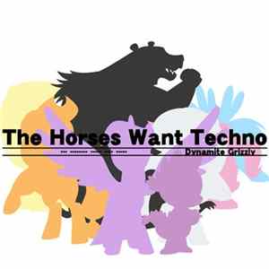 Dynamite Grizzly - The Horses Want Techno Album