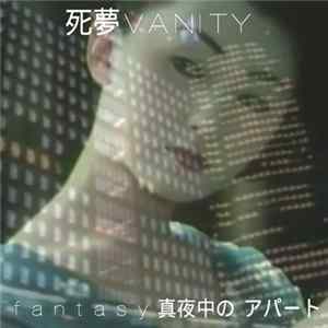死夢Vanity - Fantasy 真夜中のアパート Album