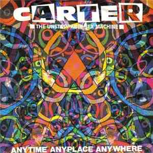 Carter The Unstoppable Sex Machine - Anytime Anyplace Anywhere Album