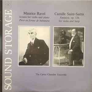 Ravel, Saint-Saëns, Carter Chamber Ensemble - Maurice Ravel: Sonata For Violin And Piano / Camille Saint-Saëns: Fantaisie, op. 124 Album