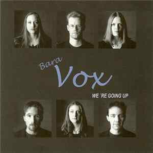 Bara Vox - We're Going Up Album