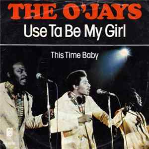 The O'Jays - Use Ta Be My Girl / This Time Baby Album