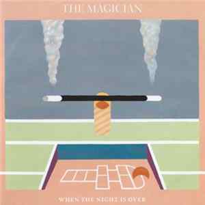 The Magician - When The Night Is Over EP Album