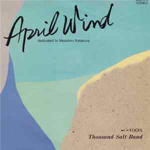 Thousand Salt Band - April Wind. Dedicated To Masahiro Katakura Album