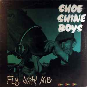 Shoe Shine Boys - Fly With Me Album
