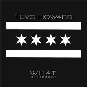 Tevo Howard - What Is Sound? Album