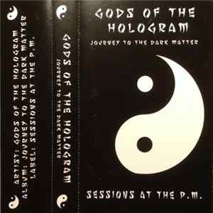 Gods Of The Hologram - Journey To The Dark Matter Album