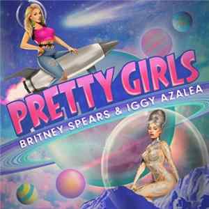 Britney Spears & Iggy Azalea - Pretty Girls Album
