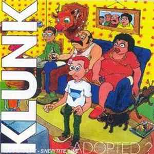 Klunk - Adopted ? Album