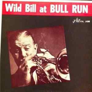 Wild Bill - Wild Bill At Bull Run Album