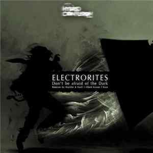 Electrorites - Don't Be Afraid Of The Dark Album