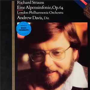 Richard Strauss : London Philharmonic Orchestra, Andrew Davis - Eine Alpensinfonie, Op. 64 Album