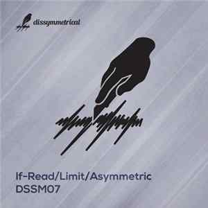 If-Read / Limit / Asymmetric - Dissymmetrical 07 Album