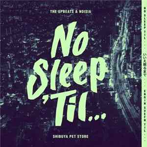 The Upbeats & Noisia - Shibuya Pet Store Album
