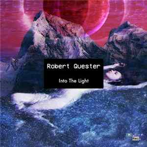 Robert Quester - Into The Light Album