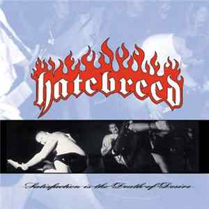 Hatebreed - Satisfaction Is The Death Of Desire Album