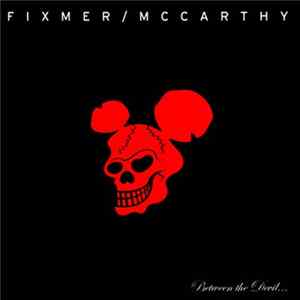 Fixmer / McCarthy - Between The Devil... Album