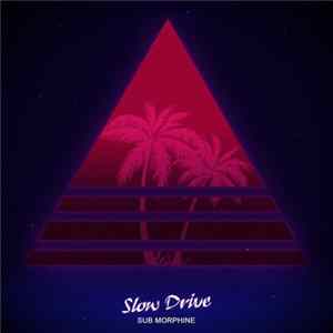 Sub Morphine - Slow Drive Album