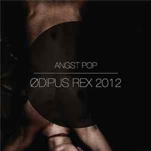 Angst Pop - Ødipus Rex 2012 Album