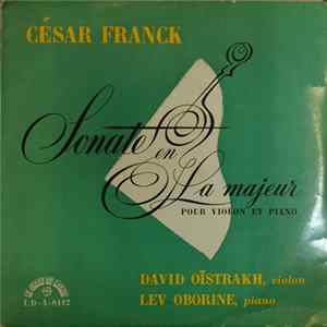 César Franck - David Oïstrakh, Lev Oborine - Sonate En la Majeur Pour Violon Et Piano Album