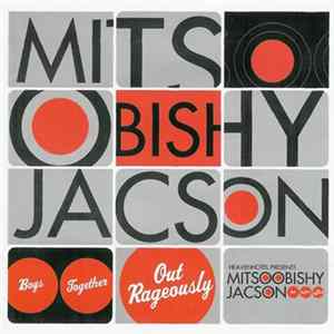 Mitsoobishy Jacson - Boys Together Outrageously Album