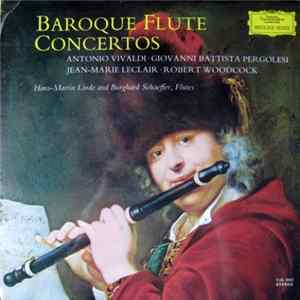 Vivaldi • Pergolesi • Leclair - Woodcock, Hans-Martin Linde, Burghard Schaeffer - Baroque Flute Concertos Album