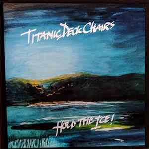 Titanic Deckchairs - Hold The Ice! Album