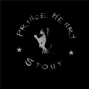 Prince Henry Stout - Too Many Bastards...Not Enough Bullets Album