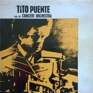 Tito Puente And His Concert Orchestra - Tito Puente And His Concert Orchestra Album