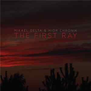 Mikaël Delta & Hior Chronik - The First Ray Album