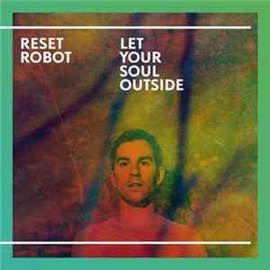 Reset Robot - Let Your Soul Outside Album