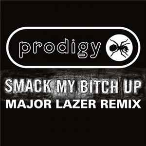 Prodigy - Smack My Bitch Up (Major Lazer Remix) Album
