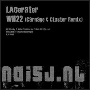 Lacerater - WH22 (Carnage & Cluster Remix) Album